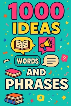 1000 Ideas: Words and Phrases: From slang to Shakespeare, idioms to internet-speak—1000 ways words surprise us (1000 Ideas Books)