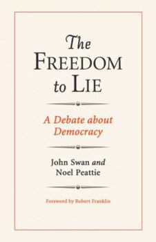 Paperback The Freedom to Lie: A Debate about Democracy Book