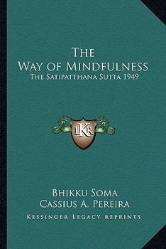 Paperback The Way of Mindfulness: The Satipatthana Sutta 1949 Book