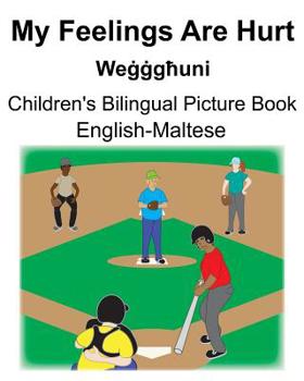 Paperback English-Maltese My Feelings Are Hurt/We&#289;&#289;g&#295;uni Children's Bilingual Picture Book