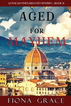 Paperback Aged for Mayhem (A Tuscan Vineyard Cozy Mystery-Book 3) Book