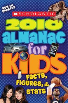 Paperback Scholastic 2010 Almanac for Kids: Facts, Figures, & STATS Book