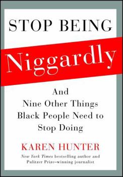 Paperback Stop Being Niggardly: And Nine Other Things Black People Need to Stop Doing Book