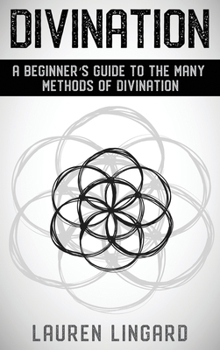 Hardcover Divination: A Beginner's Guide to the Many Methods of Divination Book