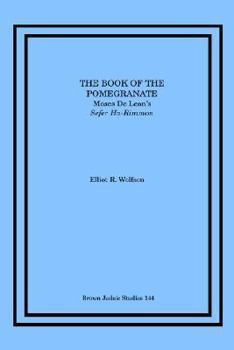 The Book Of The Pomegranate: Moses De Leon's Sefer Ha-rimmon