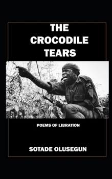 Paperback The Crocodile Tears: The poems of Liberation Book