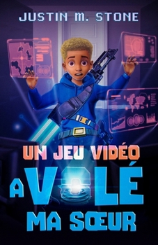 Paperback Un Jeu Vidéo a Volé Ma Soeur [French] Book