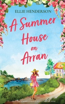 Paperback A Summer House on Arran: A heart-warming and uplifting novel set in Scotland Book