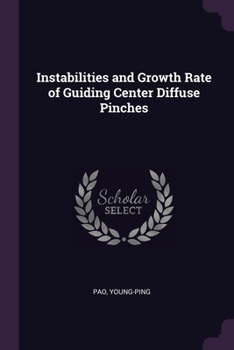 Paperback Instabilities and Growth Rate of Guiding Center Diffuse Pinches Book