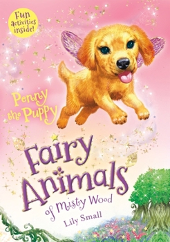 Penny the Puppy: Fairy Animals of Misty Wood - Book #11 of the Fairy Animals of Misty Wood