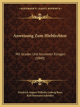 Paperback Anweisung Zum Hiebfechten: Mit Graden Und Krummen Klingen (1840) [German] Book