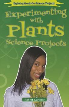 Experimenting with Plants Science Projects - Book  of the Exploring Hands-On Science Projects