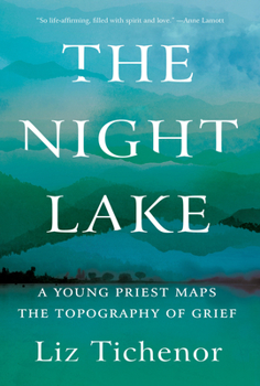 Hardcover The Night Lake: A Young Priest Maps the Topography of Grief Book