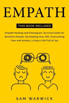 Paperback Empath: This Book Includes: Empath Healing and Enneagram. Survival Guide for Sensitive People, Developing Your Gift, Overcomin Book