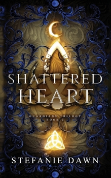 Shattered Heart (Guardians Trilogy)