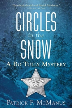 Circles in the Snow: A Bo Tully Mystery - Book #6 of the Sheriff Bo Tully