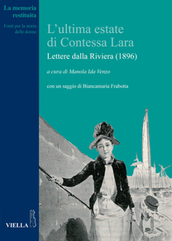 L'Ultima Estate Di Contessa Lara: Lettere Dalla Riviera (1896)