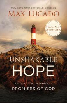 Hardcover Unshakable Hope: Building Our Lives on the Promises of God Book