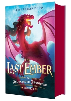 Hardcover The Last Ember: The Aerimander Chronicles Book 1 Book