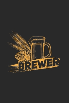Brewer: Brewing 2020 Planner | Weekly & Monthly Pocket Calendar | 6x9 Softcover Organizer | For Brewery, Homebrewing And Traditional Pub Fan