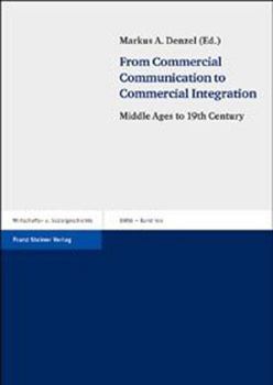 Hardcover From Commercial Communication to Commercial Integration: Middle Ages to 19th Century [French] Book