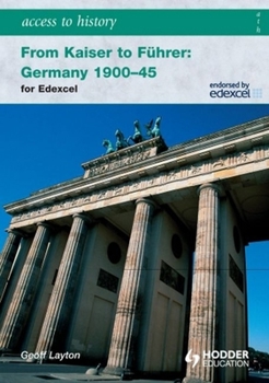 Paperback Access to History: From Kaiser to Fuhrer: Germany 1900-1945 for Edexcel Book