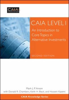 Hardcover Caia Level I: An Introduction to Core Topics in Alternative Investments Book