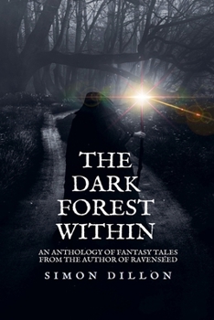 Paperback The Dark Forest Within: An Anthology of Fantasy Tales Book