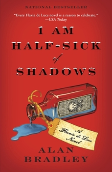 I Am Half-Sick of Shadows - Book #4 of the Flavia de Luce