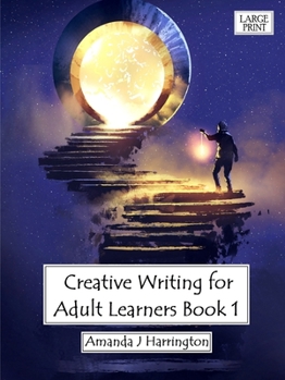 Paperback Creative Writing for Adult Learners Book 1 Large Print [Large Print] Book