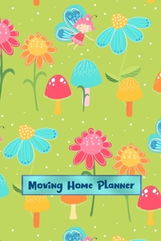 Moving Home Planner: Cute Little Bugs Flower Pattern Cover - Logbook for Your Home Move
