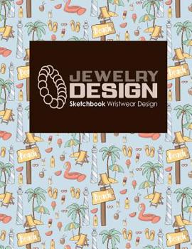 Jewelry Design Sketchbook: Wristwear Design