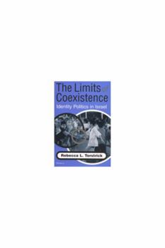 Hardcover The Limits of Coexistence: Identity Politics in Israel Book