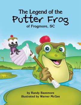 Hardcover The Legend of the Putter Frog Book