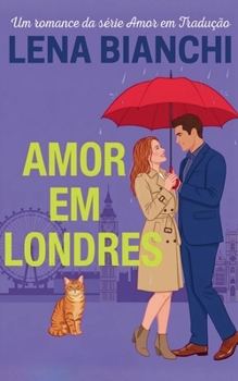 Amor Em Londres (Amor Em Tradução - Portugal) (Portuguese Edition)