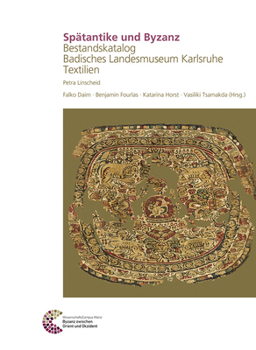 Spatantike Und Byzanz: Bestandskatalog Badisches Landesmuseum Karlsruhe. Textilien