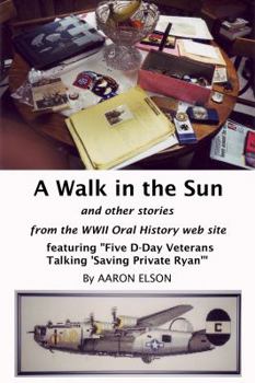 Paperback A Walk in the Sun: and other stories from the WWII Oral History Web Site Book