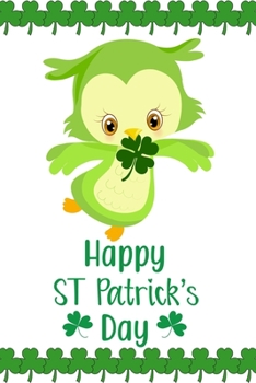 Happy St. Patrick's Day: Funny Cute St Patrick's Day Irish Shamrock Customized Notebook Journal Gift