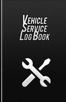 Paperback Vehicle Service Log Book: Vehicle Repair And Maintenance Book