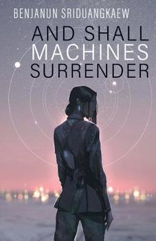 Paperback And Shall Machines Surrender Book