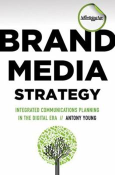 Hardcover Brand Media Strategy: Integrated Communications Planning in the Digital Era Book