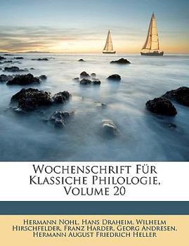 Paperback Wochenschrift Fur Klassiche Philologie, Volume 20 [German] Book