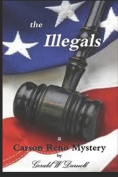 the Illegals (Carson Reno Mystery Series)