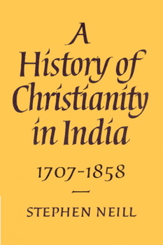 Paperback A History of Christianity in India: 1707-1858 Book