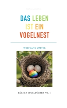 Paperback Das Leben ist ein Vogelnest: Kölner Sudelbücher No.1 [German] Book