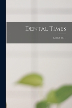 Paperback Dental Times; 8, (1870-1871) Book