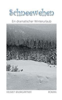 Paperback Schneewehen: Ein dramatischer Winterurlaub [German] Book