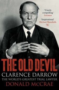 Paperback The Old Devil: Clarence Darrow. Donald McRae Book