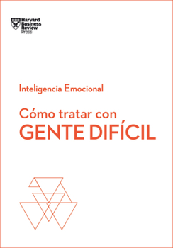Paperback Cómo Tratar Con Gente Difícil. Serie Inteligencia Emocional HBR (Dealing with Difficult People Spanish Edition) [Spanish] Book