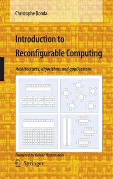 Hardcover Introduction to Reconfigurable Computing: Architectures, Algorithms, and Applications Book